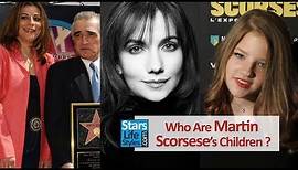 Who Are Martin Scorsese's Children ? [3 Daughters] | Goodfellas Director