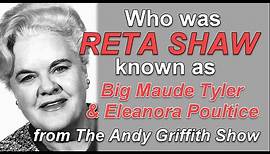 Who was Reta Shaw? Known as Big Maude Tyler & Eleanora Poultice from The Andy Griffith Show!
