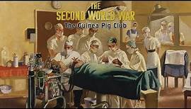 The Second World War: The Guinea Pig Club