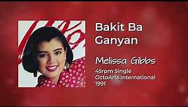 Melissa Gibbs - Bakit Ba Ganyan [Dina Bonnevie Cover] (45rpm)