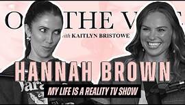 Hannah Brown: My Life is a Reality TV Show