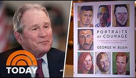George W. Bush: ‘Portraits Of Courage’ Is ‘A Wonderful Opportunity To Honor’ Veterans | TODAY