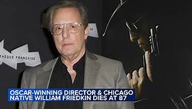 'The French Connection,' 'The Exorcist' director William Friedkin dead at 87