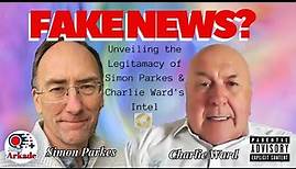 Unveiling the Legitimacy of Simon Parkes & Charlie Ward's Intel [Jonny Arkade]