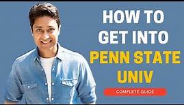 PENN STATE | STEP BY STEP GUIDE ON HOW TO GET INTO PENN STATE | College Admissions | College vlog