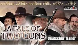 "A TALE OF TWO GUNS" - Western - Deutscher Trailer