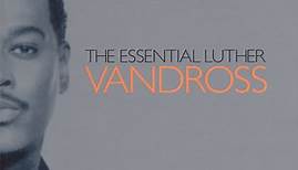 Luther Vandross - The Essential Luther Vandross