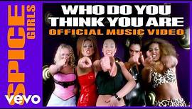 Spice Girls - Who Do You Think You Are (Official Music Video)