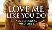 Love Me Like You Do - Aus Schicksal wird Liebe - Stream: Online