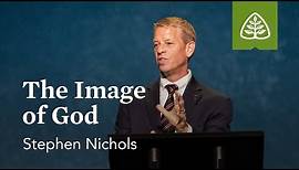 Stephen Nichols: The Image of God