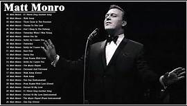 Matt Monro Best Songs Collection - Greatest Matt Monro Hits Of All Time