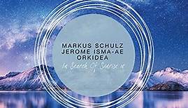 Markus Schulz, Jerome Isma-Ae, Orkidea - In Search Of Sunrise 15