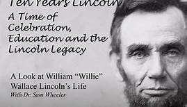 A Look at the Life of William "Willie" Wallace Lincoln's Life with Dr. Sam Wheeler