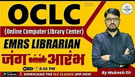 #2 OCLC (Online Computer Library Center) EMRS Librarian || Complete Topic #Online_Library_Science