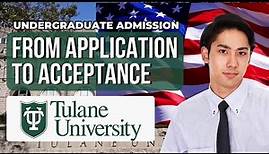 Tulane University Undergraduate Admission Procedures For International Students