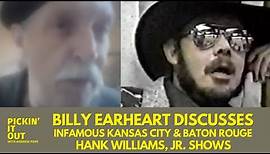 Billy Earheart: Infamous Kansas City & Baton Rouge Hank Williams, Jr. Shows