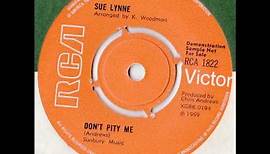 Sue Lynne - Don't Pity Me