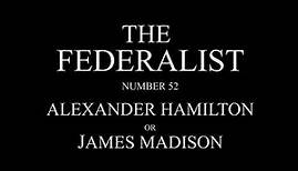 The Federalist #52 by James Madison or Alexander Hamilton Audio Recording