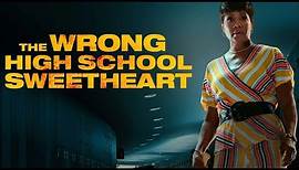 The Wrong High School Sweetheart - Trailer