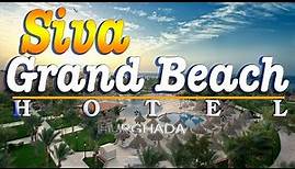 Siva Grand Beach Hotel 4*🌴 Sterne, Restaurants & Bars| Hurghada Ägypten ☀️