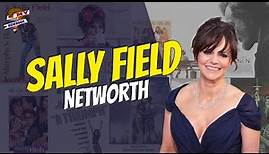 Where is Sally Field now? Sally Field Net Worth | Burt Reynolds | 2022 Updates