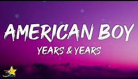 Years & Years - American Boy (Lyrics)