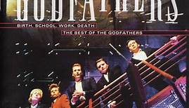 The Godfathers - Birth, School, Work, Death: The Best Of The Godfathers