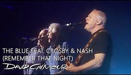 David Gilmour - The Blue feat. Crosby & Nash (Remember That Night)