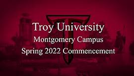Troy University Spring 2022 Commencement for the Montgomery Campus