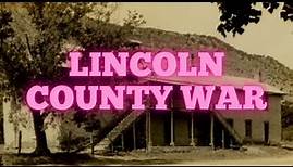 Billy the Kid & the Lincoln County War: The TRUTH REVEALED