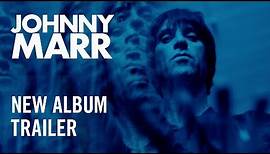 Johnny Marr - Call The Comet - Official Album Trailer [HD]