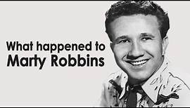 What happened to MARTY ROBBINS?