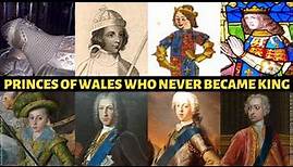 The PRINCES OF WALES who NEVER became King | men who should have been King | Heir to the throne