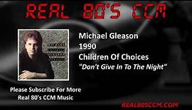 Michael Gleason - Don't Give In To The Night