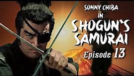 Sonny Chiba in Shogun's Samurai - Episode 13 | Martial Arts | Action - Ninja vs Samurai