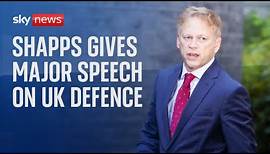 Defence Secretary Grant Shapps delivers major speech on UK's vision to deter threats