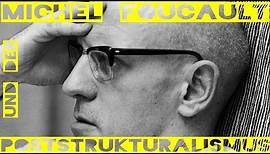 Michel Foucault und die Philosophie des Poststrukturalismus