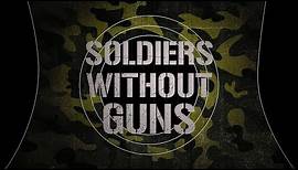 Soldiers Without Guns - Trailer