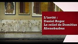 Le relief de Domitius Ahenobarbus par Daniel Roger - Musée du Louvre