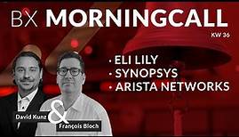 Aktien aktuell im Fokus: Eli Lilly, Arista Networks & Synopsys mit François Bloch