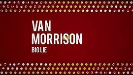 Van Morrison - Big Lie (Official Audio)