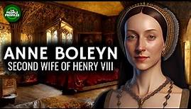 Anne Boleyn - Second Wife of Henry VIII Documentary