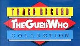 The Guess Who - Track Record The Guess Who Collection