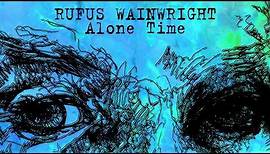 Rufus Wainwright - Alone Time (Official Audio)