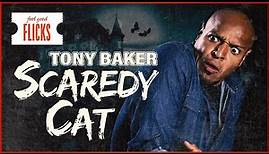 Feel Good Flicks Presents: Tony Baker's Scaredy Cat Comedy
