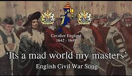 'It's a mad world my masters' - English Civil War Song