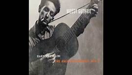 I Ain't Got No Home In This World Anymore - Woody Guthrie