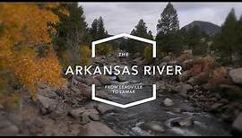 The Arkansas River: from Leadville to Lamar