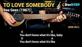 To Love Somebody - Bee Gees (1967) Easy Guitar Chords Tutorial with Lyrics