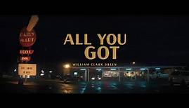 William Clark Green - All You Got (Official Music Video)